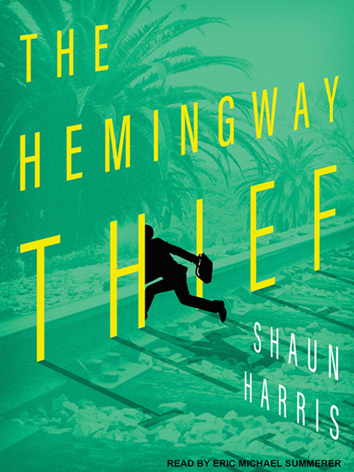 Title details for The Hemingway Thief by Shaun Harris - Available